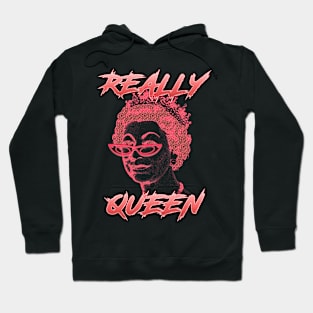 REALLY QUEEN Hoodie